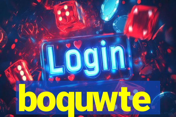 boquwte