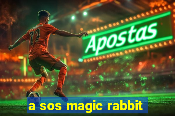 a sos magic rabbit