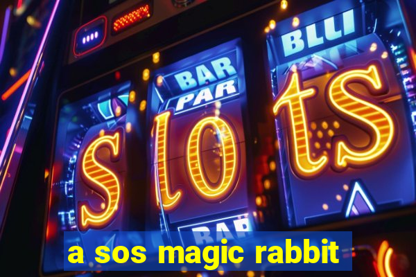 a sos magic rabbit