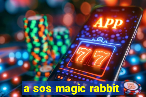 a sos magic rabbit