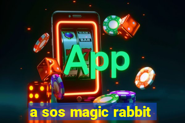 a sos magic rabbit