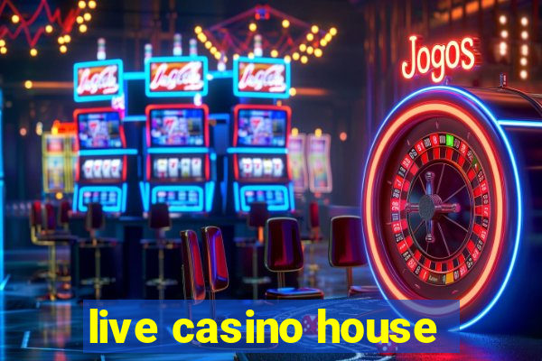 live casino house