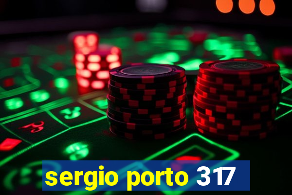 sergio porto 317