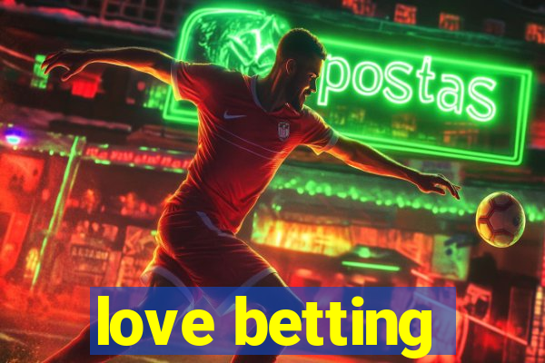 love betting