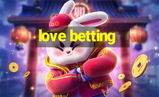 love betting