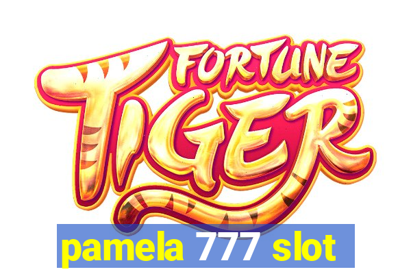 pamela 777 slot