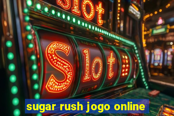 sugar rush jogo online