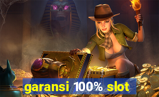 garansi 100% slot