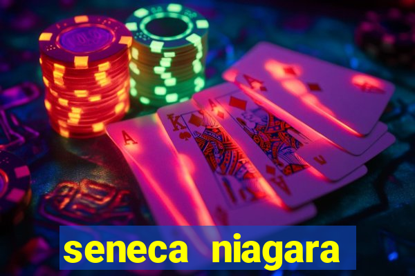 seneca niagara resort & casino