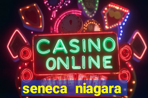 seneca niagara resort & casino