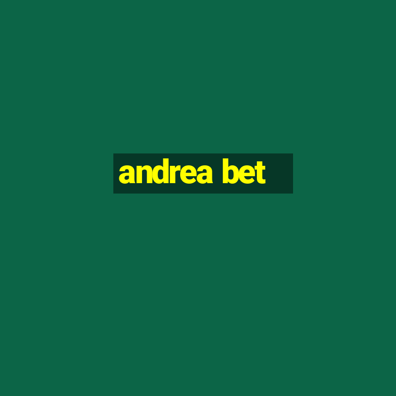 andrea bet