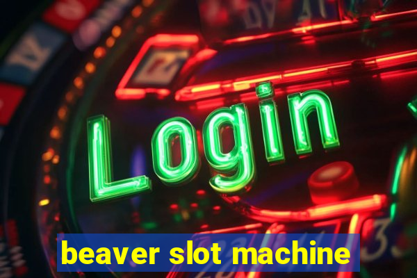 beaver slot machine