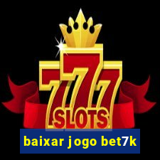 baixar jogo bet7k