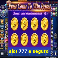 slot 777 e seguro