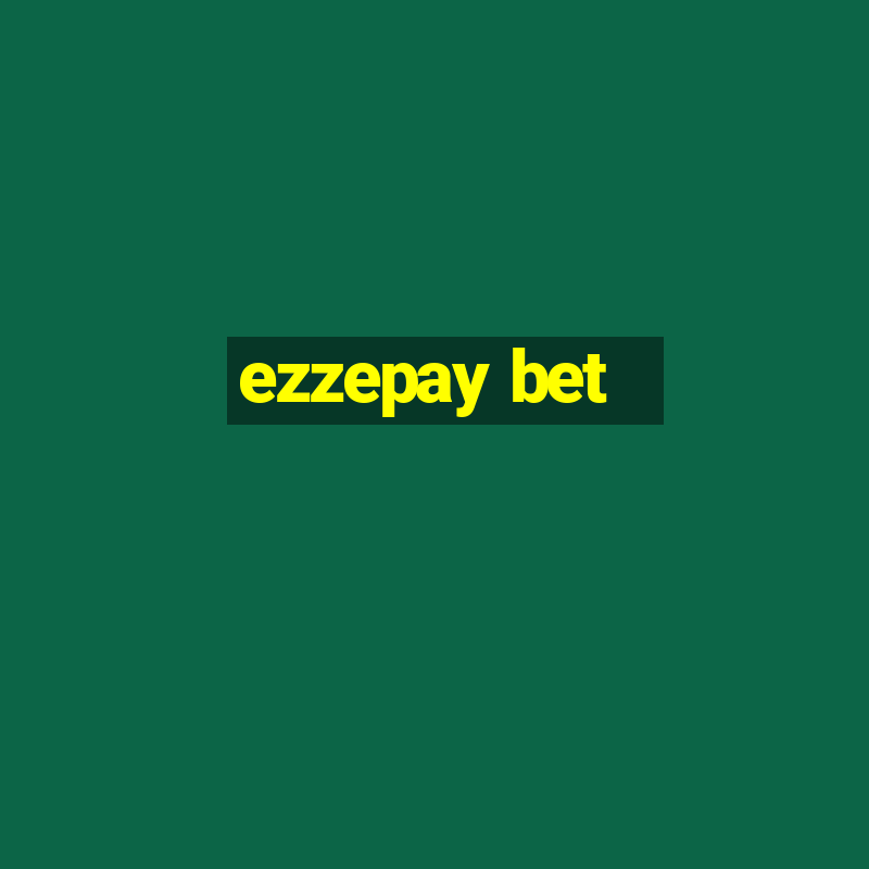 ezzepay bet