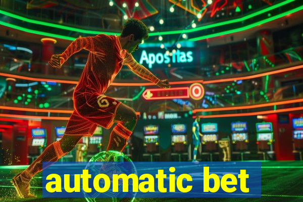 automatic bet