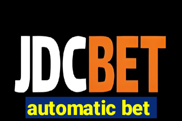 automatic bet