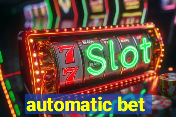 automatic bet