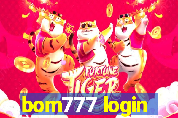 bom777 login