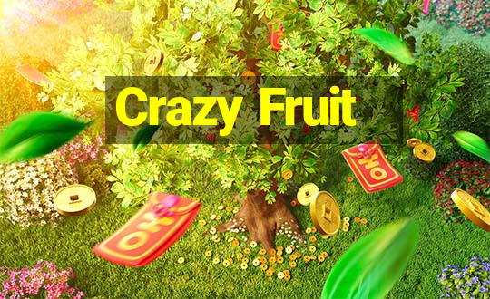 Crazy Fruit