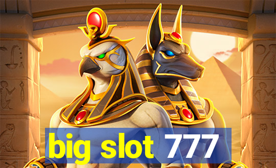 big slot 777