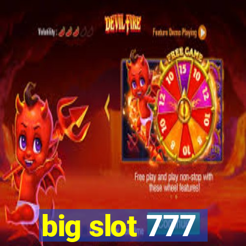 big slot 777