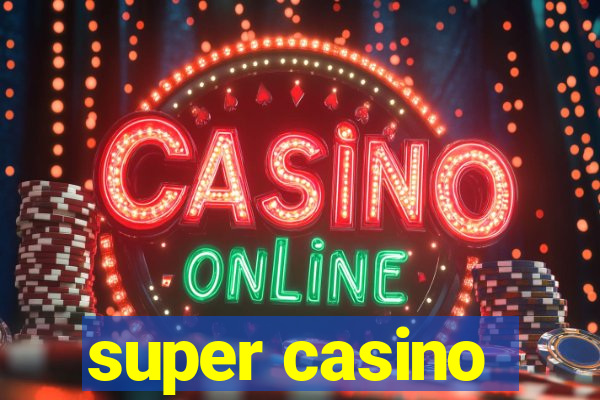 super casino