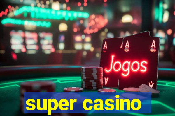 super casino