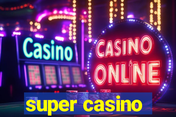 super casino