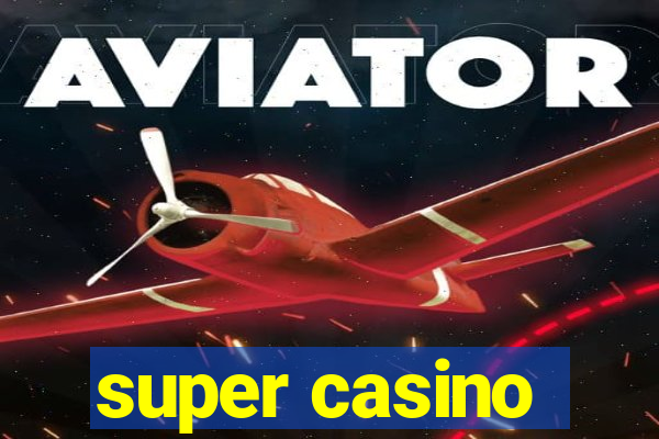 super casino