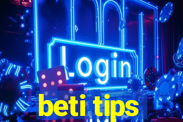 beti tips