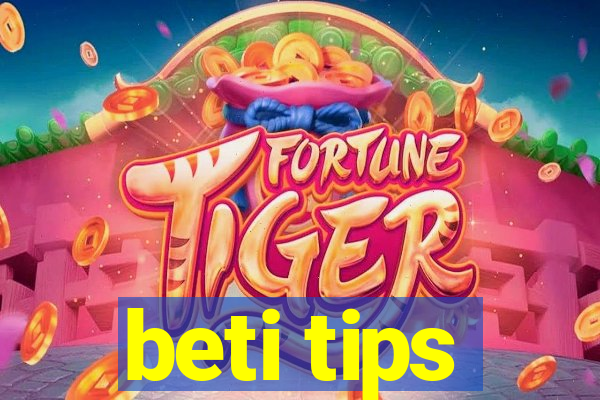 beti tips