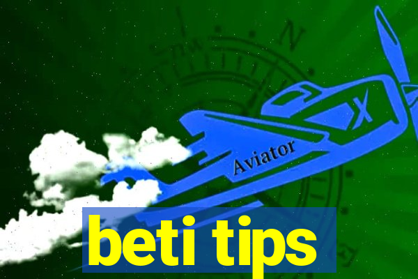 beti tips