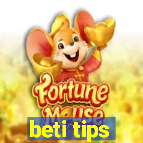 beti tips