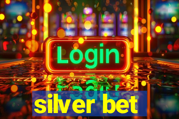 silver bet