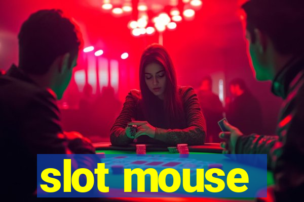 slot mouse