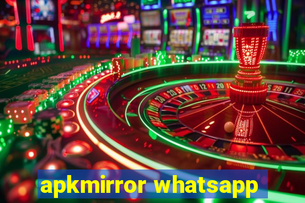 apkmirror whatsapp