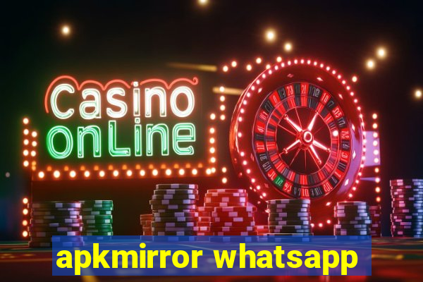 apkmirror whatsapp