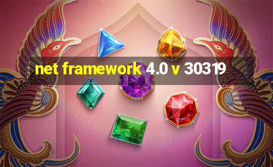 net framework 4.0 v 30319