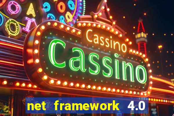 net framework 4.0 v 30319