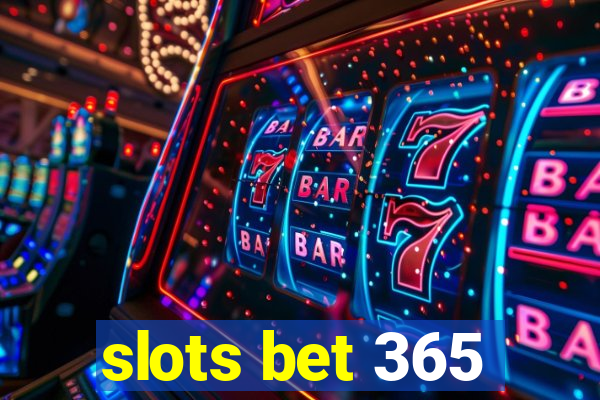 slots bet 365