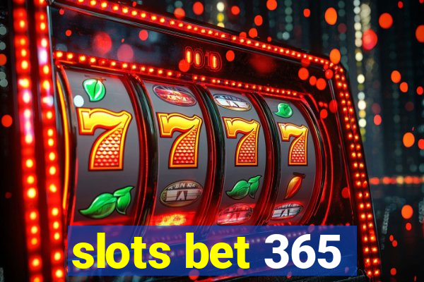 slots bet 365