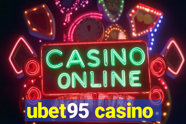 ubet95 casino