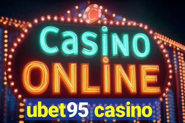 ubet95 casino