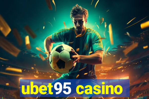 ubet95 casino