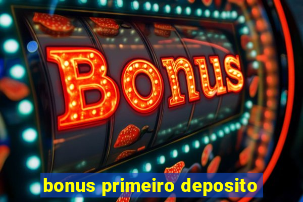 bonus primeiro deposito