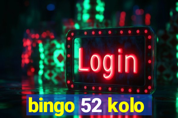 bingo 52 kolo