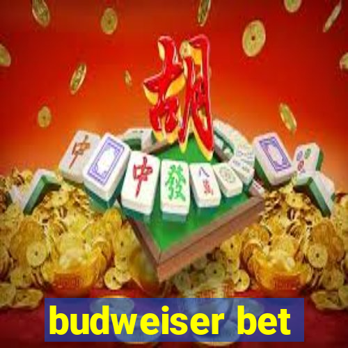 budweiser bet