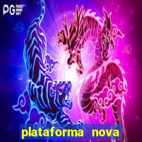 plataforma nova para jogar fortune tiger