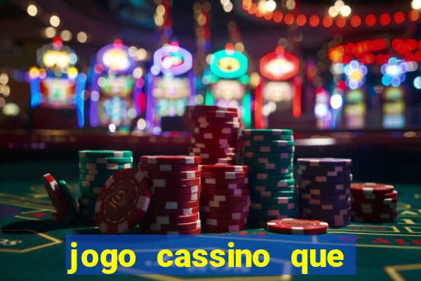 jogo cassino que ganha dinheiro